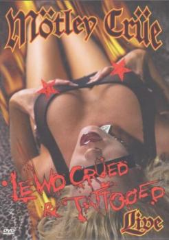 Mötley Crüe - Lewd Crüed & Tattooed